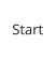 Start